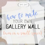 How to make your own Gallery Wall
