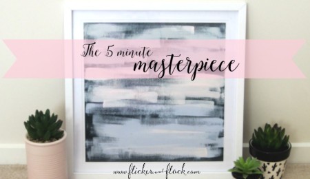 The 5 minute masterpiece [+ how to do your own!]