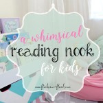 How to create a whimsical reading nook for your little one